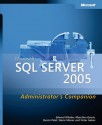 Microsoft® SQL Server� 2005 Administrator's Companion - Edward Whalen, Marcilina Garcia, Burzin Patel, Stacia Misner, Victor Isakov