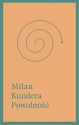 Powolność - Milan Kundera, Marek Bieńczyk