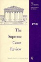 The Supreme Court Review, 1978 - Philip B. Kurland