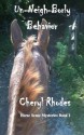 Un-Neigh-Borly Behavior (Horse Sense Mysteries Book 1) - Cheryl Rhodes