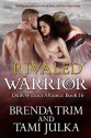 Rivaled Warrior - Brenda Trim, Tami Julka