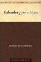 Kalendergeschichten (German Edition) - Ludwig Anzengruber