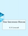 The Shunned House - H. P. Lovecraft