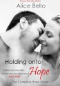 Holding onto Hope: The Complete Hope Trilogy - Alice Bello