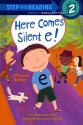 Here Comes Silent E! - JoAnn Adinolfi