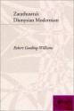 Zarathustra�s Dionysian Modernism - Robert Gooding-Williams