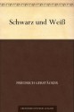 Schwarz und Weiß (German Edition) - Friedrich Gerstäcker