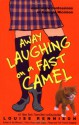 Away Laughing on a Fast Camel: Even More Confessions of George Gia Nicolson (Confessions of Georgia Nicolson Book 5) - Louise Rennison