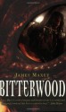 Bitterwood - James Maxey