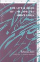 The Little Book of Unsuspected Subversion - Edmond Jabès, Rosmarie Waldrop, Edmond Jabès