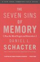 The Seven Sins of Memory: How the Mind Forgets and Remembers - Daniel L. Schacter