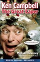 Ken Campbell: The Great Caper - Michael Coveney