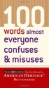 100 Words Almost Everyone Confuses and Misuses - American Heritage Dictionaries, American Heritage Dictionaries