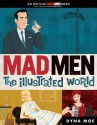 Mad Men: The Illustrated World - Dyna Moe