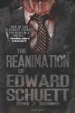 The Reanimation of Edward Schuett - Derek J. Goodman