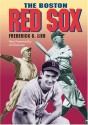 The Boston Red Sox - Frederick G. Lieb, Al Silverman