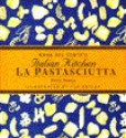 La Pastasciutta: Pasta Dishes (Anna Del Conte's Italian Kitchen) - Anna Del Conte