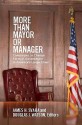 More Than Mayor Or Manager: Campaigns To Change Form Of Government In America's Large Cities - James H. Svara, Douglas J. Watson