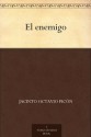 El enemigo (Spanish Edition) - Jacinto Octavio Picón