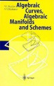 Algebraic Curves, Algebraic Manifolds And Schemes (Encyclopaedia Of Mathematical Sciences, 23) - V.I. Danilov, V.V. Shokurov