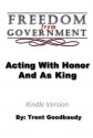 Freedom from Government; Acting With Honor And As King - Trent Goodbaudy