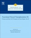 Functional Neural Transplantation III: Primary and Stem Cell Therapies for Brain Repair, Part II - Stephen B. Dunnett