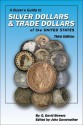 A Buyer's Guide to Silver Dollars and Trade Dollars of the United States - Q. David Bowers