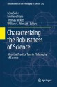 Characterizing the Robustness of Science: After the Practice Turn in Philosophy of Science: 292 (Boston Studies in the Philosophy and History of Science) - Lena Soler, Emiliano Trizio, Thomas Nickles, William Wimsatt