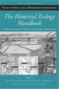 The Historical Ecology Handbook: A Restorationist's Guide to Reference Ecosystems - Dave Egan, Dave Egan, Curt Meine