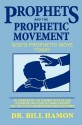 Prophets and the Prophetic Movement: God's Prophetic Move Today - Bill Hamon, Paul Thigpen, Gary Greenwald