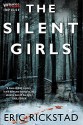 By Eric Rickstad The Silent Girls [Paperback] - Eric Rickstad