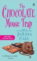 The Chocolate Mouse Trap (A Chocoholic Mystery #5) - JoAnna Carl