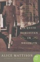 Nothing Is Quite Forgotten in Brooklyn: A Novel (P.S.) - Alice Mattison