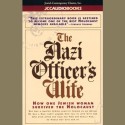 The Nazi Officer's Wife: How One Jewish Woman Survived the Holocaust - Edith Hahn Beer, Susan Dworkin, Barbara Rosenblat