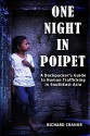 One Night In Poipet: A Backpacker's Guide to Human Trafficking in Southeast Asia - Richard Cranor, Kristina Rogers, Barbara Perry, Maria Castro