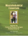 Musculoskeletal Essentials: Applying the Preferred Physical Therapist Practice Patterns(SM) - Marilyn Moffat, Sandra Rusnak-Smith, Elaine Rosen