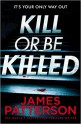 Kill or be Killed - James Patterson