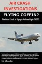 Air Crash Investigations: Flying Coffin? the Near Crash of Olympic Airlines Flight Oa202 - Pete Collins