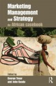 Marketing Management and Strategy: An African Casebook - George Tesar, John Kuada