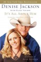 It's All about Him: Finding the Love of My Life [With Exclusive CD from Alan Jackson] - Denise Jackson, Ellen Vaughn