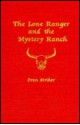 The Lone Ranger and the Mystery Ranch - Fran Striker, Geo. W. Trendle