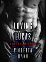 Loving Lucas: A Lies & Leather Novel - Violetta Rand