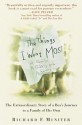 The Things I Want Most: The Extraordinary Story of a Boy's Journey to a Family of His Own - Richard Miniter