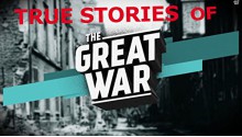 TRUE STORIES OF THE GREAT WAR - KIM SAMUEL