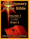 A Dictionary of the Bible: Volume I (Part I: A -- Cyrus) - James Hastings, John Selbie, A.B. Davidson, S.R. Driver, H.B. Swete