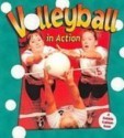 Volleyball in Action (Sports in Action) - Sarah Dann, John Crossingham