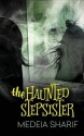The Haunted Stepsister - Kelly Hashway, Medeia Sharif, Fiona Jayde