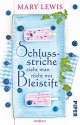 Schlussstriche zieht man nicht mit Bleistift: Roman - Mary Lewis, Ursula C. Sturm