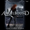 Angelbound (Angelbound Origins #1) - Christina Bauer