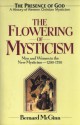 The Flowering of Mysticism: Men and Women in the New Mysticism: 1200-1350 - Bernard McGinn